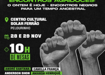 Evento “Encontros Agridoces: O ontem é hoje – Encontros negros para um tempo ancestral” acontece nos dias 28 e 29 de novembro