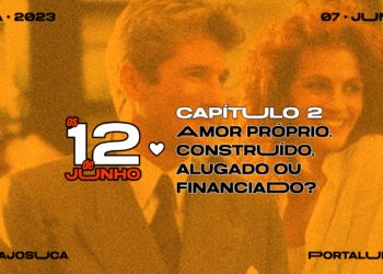 CAPÍTULO 2 – Amor próprio. Construído, Alugado ou Financiado?